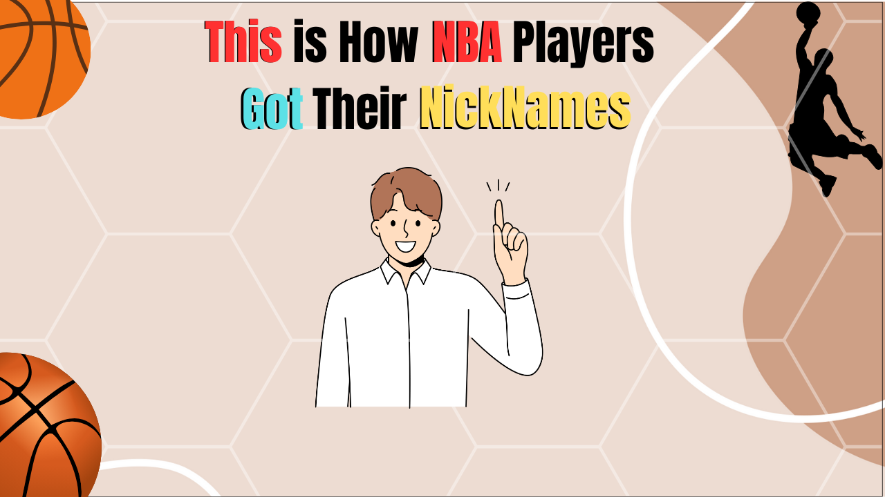 How NBA players got their Nicknames: Unlocking the Secrets of NBA Nicknames