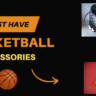 Basketball Sports, NBA Must have gadgets, Basketball Must have Accessories, Basketball equipment, Basketball players accessories.