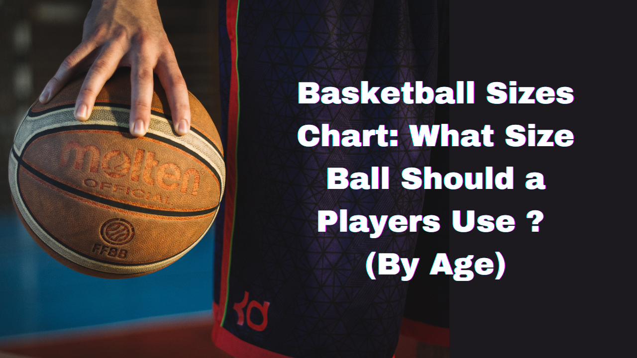 What Size basketball for 10 year old, What Size basketball for 12 years old, What size basketball for 7 year old, What size Basketball for 6 year old, Basketball size by Age